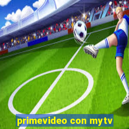 primevideo con mytv